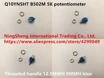 Originale nye Q10YNSHT B502M 5K potentiometer gevind håndtere 12.5 MMH 9MMH blå (SKIFT)