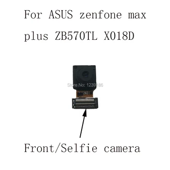 Front Kamera Til ASUS Zenfone max plus ZB570TL X018D Små Front Kamera Modul Linse Stik Flex Kabel-reservedele